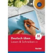 Deutsch uben Lesen &amp; Schreiben C1 - Franziska Bader, Corinna Kolblin