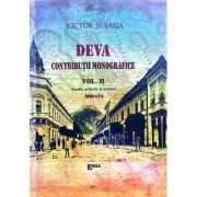 Deva. Contributii monografice. Volumul 2, de lux - Victor I. Suiaga