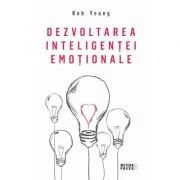 Dezvoltarea inteligentei emotionale - Rob Yeung