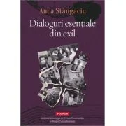 Dialoguri esentiale din exil - Anca Stangaciu