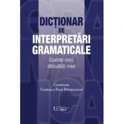 Dictionar de interpretari gramaticale - coord. Gabriela Pana Dindelegan