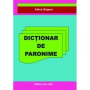 Dictionar de Paronime - Adina Grigore