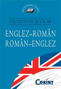 DICTIONAR SCOLAR ENGLEZ-ROMAN ROMAN-ENGLEZ