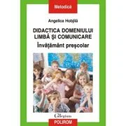 Didactica domeniului Limba si comunicare - Angelica Hobjila