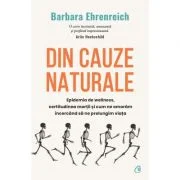 Din cauze naturale - Barbara Ehrenreich
