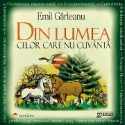 Din lumea celor care nu cuvanta. (editie ilustrata) - Emil Garleanu