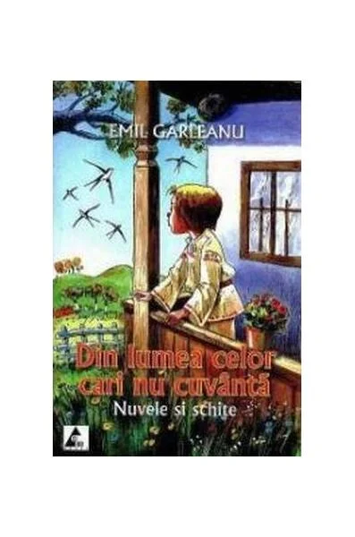 Din lumea celor cari nu cuvântă. Nuvele și schițe - Paperback brosat - Emil Gârleanu - Agora