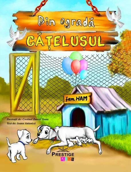 Din ogradă. Cățelușul - Hardcover - Ioana Antonică - Prestige