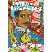 Dincolo de bazar, doar praf - roman - Nicolae C. Ariton