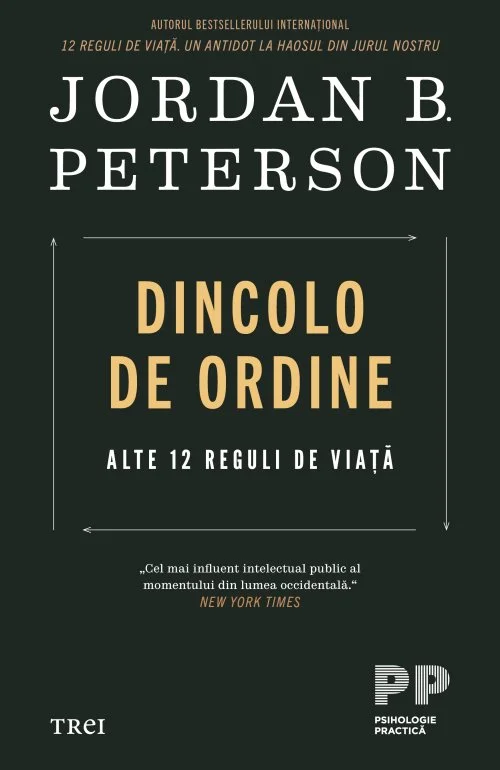 Dincolo de ordine. Alte 12 reguli de viață  - Jordan B. Peterson