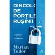 Dincolo de Portile Rusinii - Marian Tudor