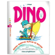Dino. Caiet interdisciplinar pentru clasa pregatitoare - Mirela Mihaescu