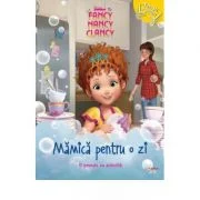Disney Junior. Fancy Nancy Clancy. Mamica pentru o zi. O poveste cu activitati