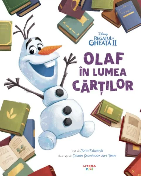 Disney. Regatul de Gheață II. Olaf în lumea cărților - Hardcover - John Edwards - Litera mică