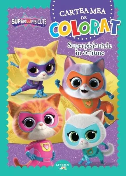 Disney. Superpisicuțe. Cartea mea de colorat. Superpisicuțele în acțiune - Paperback - Disney - Litera mică