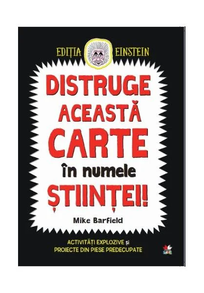 Distruge această carte în numele științei! - Paperback brosat - Mike Barfield - Litera mică