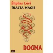 Dogma, inalta magie – Eliphas Levi