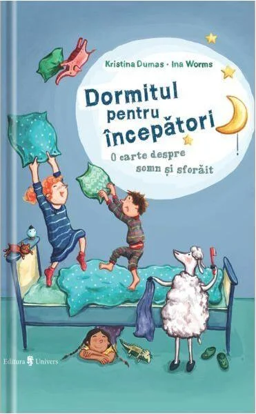 Dormitul pentru începători - Hardcover - Kristina Dumas - Univers
