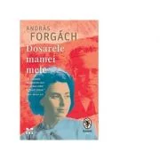 Dosarele mamei mele - Andras Forgach