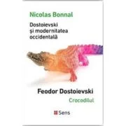 Dostoievski si modernitatea occidentala - Nicolas Bonnal