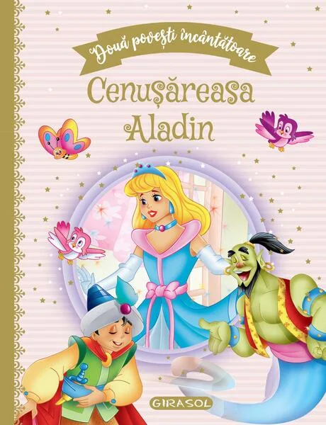 Două povești încântătoare: Cenușăreasa / Aladin - Hardcover - *** - Girasol