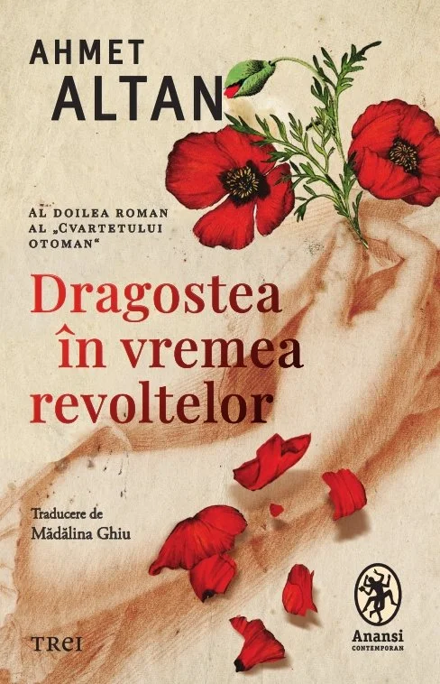 Dragoste în vremea revoltelor (seria Cvartetul Otoman, vol. 2) - Ahmet Altan