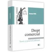 Drept comercial. Teorie si practica judiciara - Sorana Popa