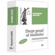 Drept penal al mediului, editia a 2-a, revazuta si adaugita - Vasile Draghici, Remus Jurj