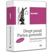 Drept penal. Partea generala. Editia a 4-a, revazuta si adaugita - Norel Neagu
