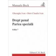 Drept penal. Partea speciala. Editia 7 - Gheorghe Ivan, Mari-Claudia Ivan