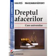 Dreptul afacerilor. Curs universitar - Oana Duta