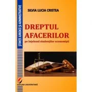 Dreptul afacerilor pe intelesul studentilor economisti - Silvia Lucia Cristea