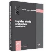 Dreptul de retentie in reglementarea noului Cod civil - Iulia Alexandra Bosneanu