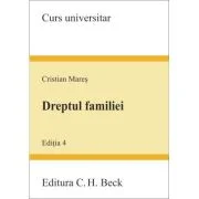 Dreptul familiei. Editia 4 - Cristian Mares