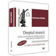 Dreptul muncii. Legislatie interna si internationala. Doctrina si jurisprudenta. Editia a 2-a - Radu Razvan Popescu