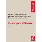 Dreptul penal al afacerilor. Editia 8 - Alexandru Boroi