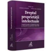 Dreptul proprietatii intelectuale. Dreptul de autor si drepturile conexe si drepturile de proprietate industriala - Viorel Ros