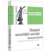 Dreptul securitatii sociale. Drepturile de asigurari sociale - Alexandru Athanasiu, Ana-Maria Vlasceanu