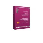 Dreptul social al Uniunii Europene in practica. Partea II. Intrebari, grile, studii de caz - Cristina Casian, Claudia-Ana Moarcas, Valentina Lidia Lup