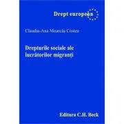 Drepturile sociale ale lucratorilor migranti - Claudia-Ana Moarcas Costea
