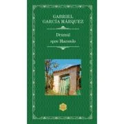 Drumul spre Macondo - Gabriel Garcia Marquez