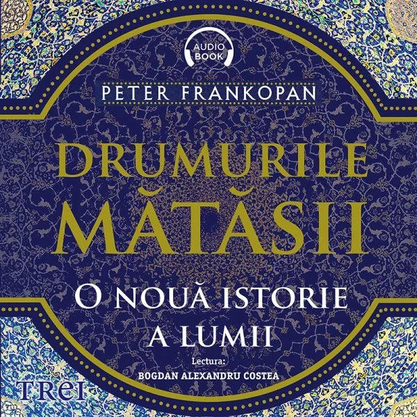 Drumurile mătăsii - Audiobook - Peter Frankopan