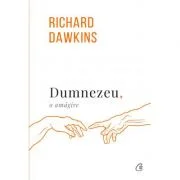 Dumnezeu, o amagire. Editia a 3-a revizuita - Richard Dawkins