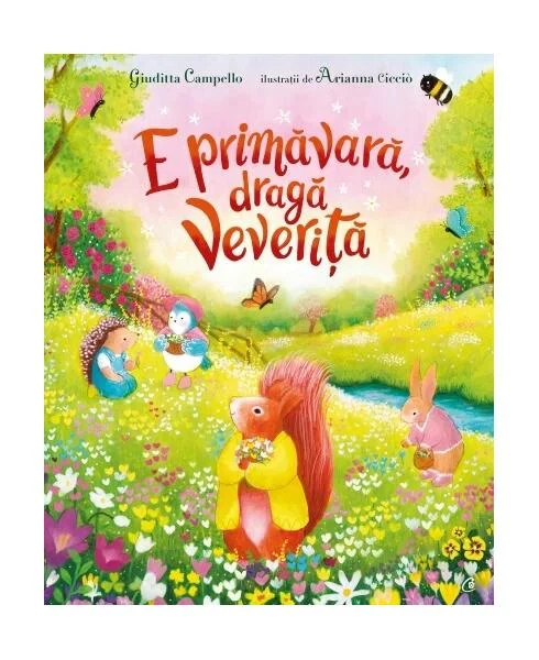 E primăvară, dragă Veveriță - Hardcover - Giuditta Campello - Curtea Veche
