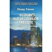 Ecouri ale secolelor trecute - Zhang Yawen
