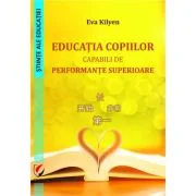 Educatia copiilor capabili de performante superioare - Eva Kilyen