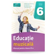 Educatie muzicala. Manual pentru clasa a 6-a - Madalina Maxim Enachescu