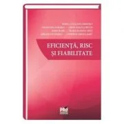 Eficienta, risc si fiabilitate - Dimitriu Maria Caracota, Valentina Zaharia, Bucur Crina Raluca, Sorin Radu, Maria Ramona Dinu, Adrian Banarescu, Andr