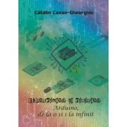 Electronica si Robotica. Arduino, de la 0 si 1 la infinit - Catalin Cazan-Gheorghiu