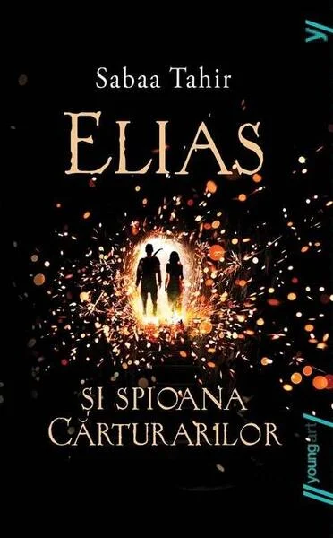 Elias şi spioana cărturarilor (Vol. 1) - PB - Paperback brosat - Sabaa Tahir - Young Art